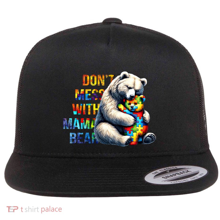 DonT Mess With Mama Bear Mama Mom Bear Support Autism Gift Flatbill Hat