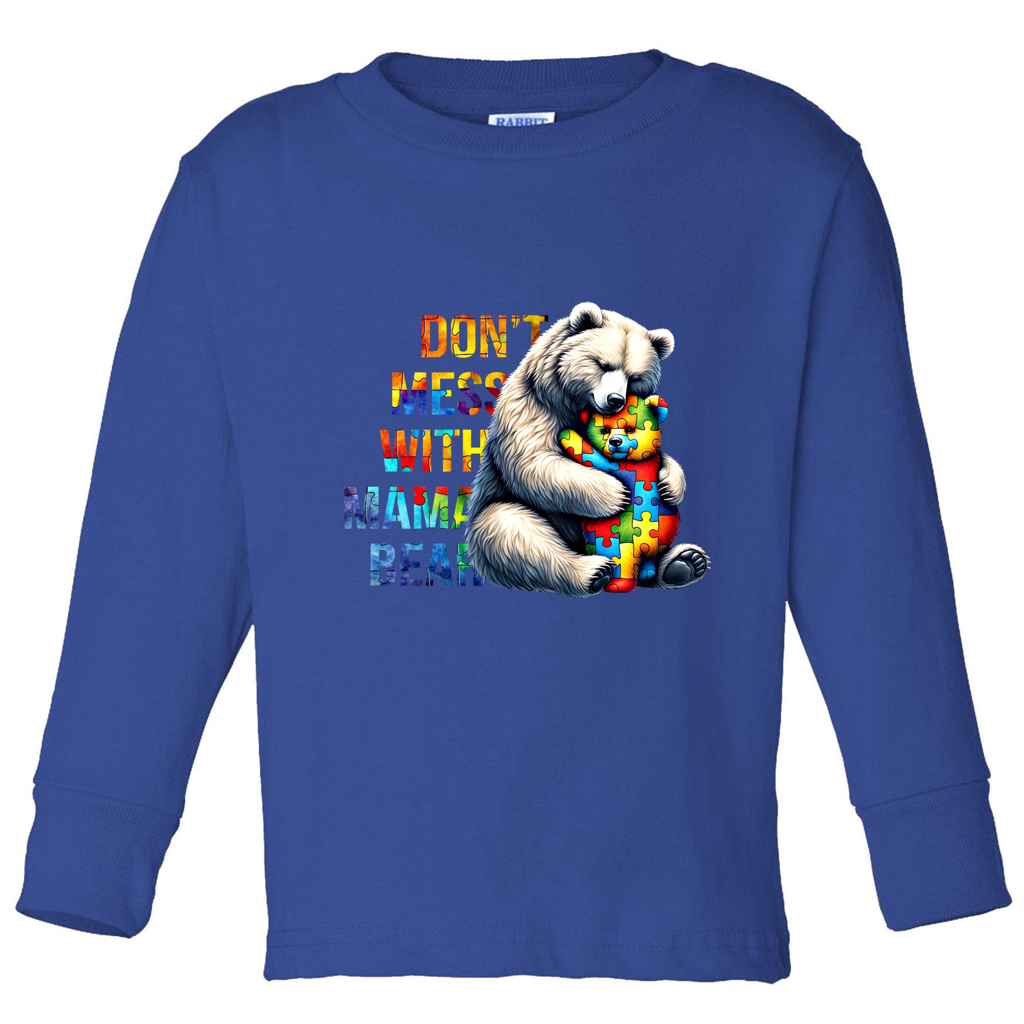 DonT Mess With Mama Bear Mama Mom Bear Support Autism Gift Toddler Long Sleeve Shirt