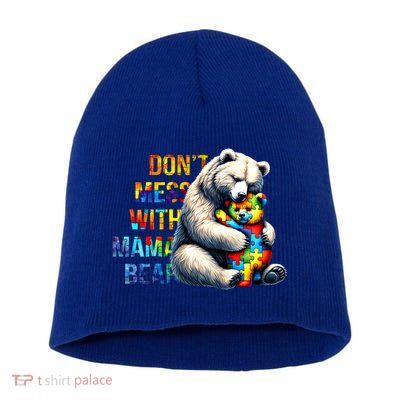DonT Mess With Mama Bear Mama Mom Bear Support Autism Gift Short Acrylic Beanie