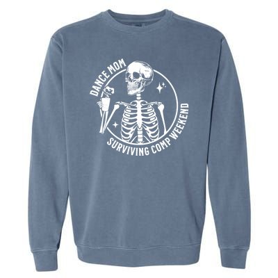 Dance Mom Weekends Coffee Dance Comps Garment-Dyed Sweatshirt