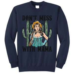 Don't Mess With Mama Western Mama Howdy Mama Mother's Day Tall Sweatshirt