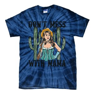 Don't Mess With Mama Western Mama Howdy Mama Mother's Day Tie-Dye T-Shirt