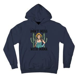 Don't Mess With Mama Western Mama Howdy Mama Mother's Day Tall Hoodie