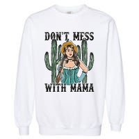 Don't Mess With Mama Western Mama Howdy Mama Mother's Day Garment-Dyed Sweatshirt