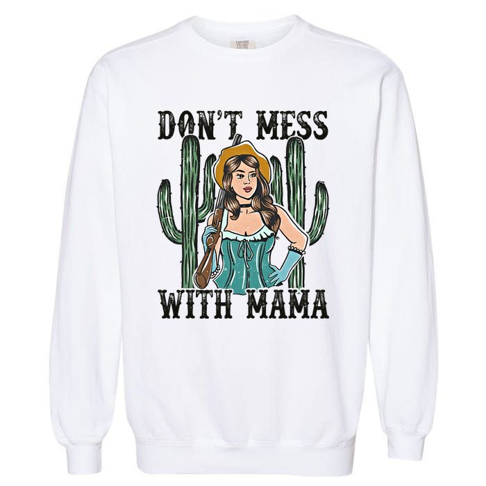 Don't Mess With Mama Western Mama Howdy Mama Mother's Day Garment-Dyed Sweatshirt