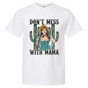 Don't Mess With Mama Western Mama Howdy Mama Mother's Day Garment-Dyed Heavyweight T-Shirt