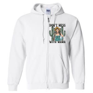 Don't Mess With Mama Western Mama Howdy Mama Mother's Day Full Zip Hoodie