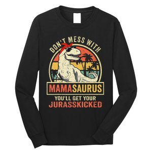 Dont Mess With Mamasaurus Youll Get Jurasskicked Mothers Day Long Sleeve Shirt