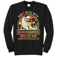 Dont Mess With Mamasaurus Youll Get Jurasskicked Mothers Day Sweatshirt