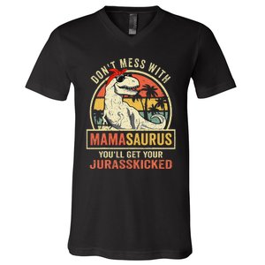 Dont Mess With Mamasaurus Youll Get Jurasskicked Mothers Day V-Neck T-Shirt