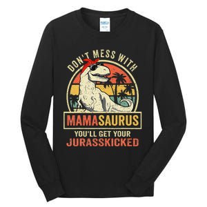 Dont Mess With Mamasaurus Youll Get Jurasskicked Mothers Day Tall Long Sleeve T-Shirt