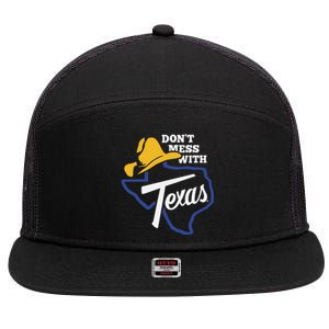 DonT Mess With Texas 2024 7 Panel Mesh Trucker Snapback Hat