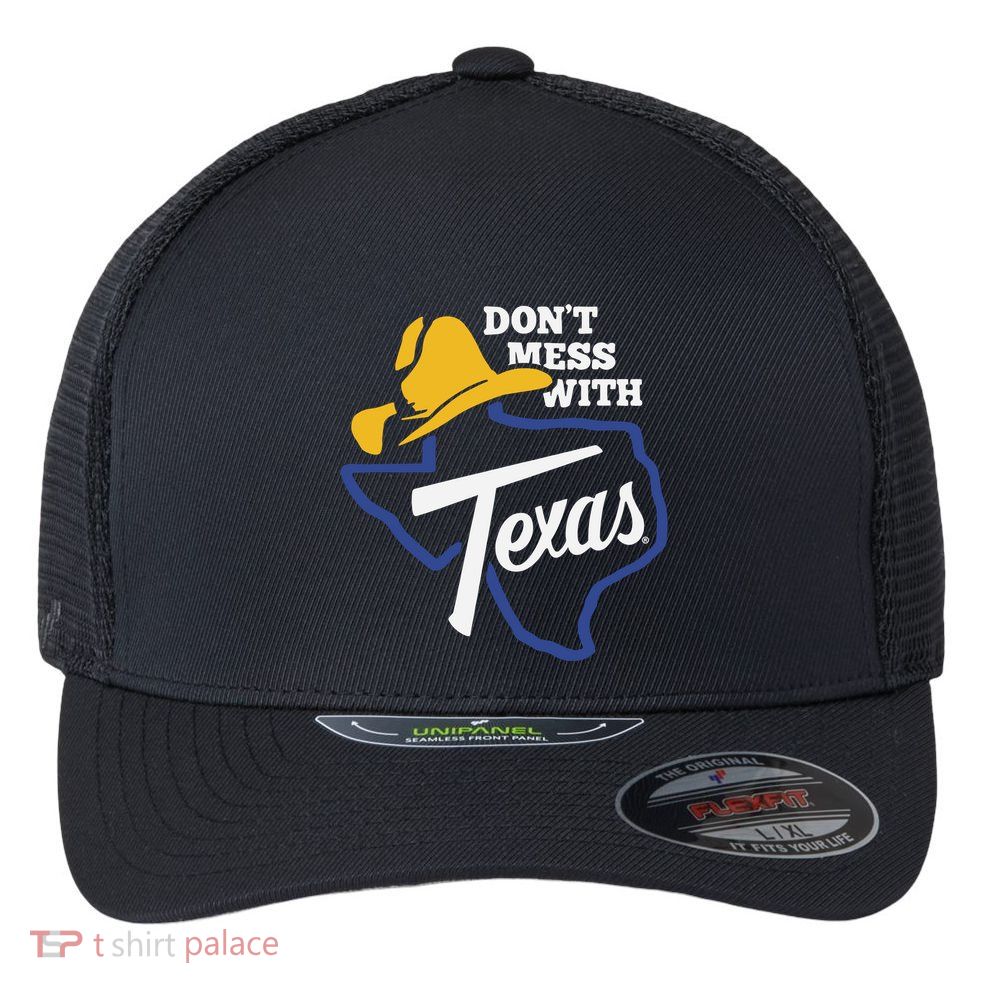 DonT Mess With Texas 2024 Flexfit Unipanel Trucker Cap