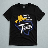 DonT Mess With Texas 2024 T-Shirt