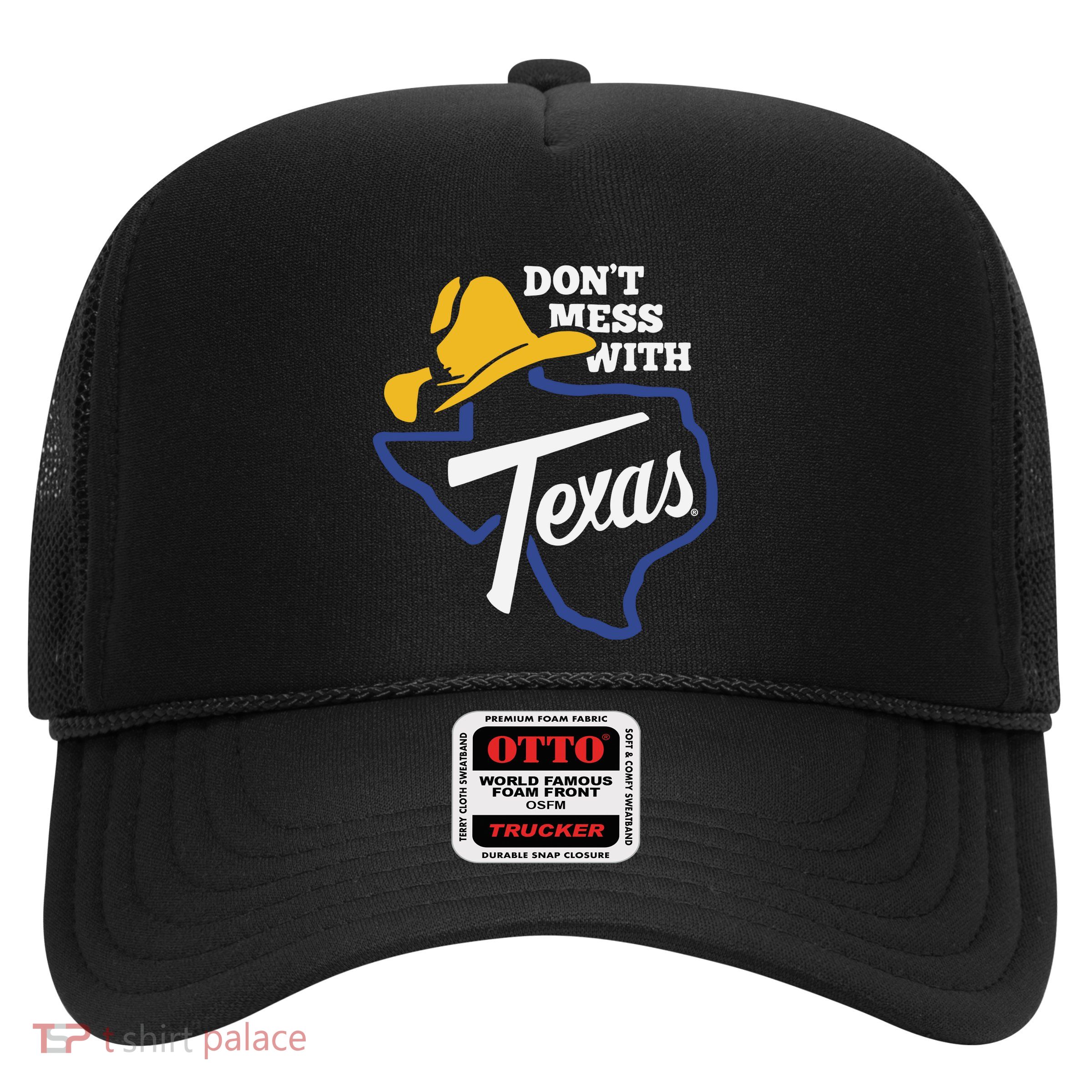 DonT Mess With Texas 2024 Trucker Hat