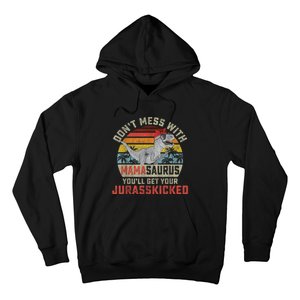 Dont Mess With Mamasaurus Youll Get Jurasskicked Mothers Day Hoodie