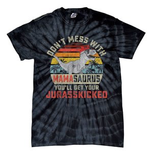 Dont Mess With Mamasaurus Youll Get Jurasskicked Mothers Day Tie-Dye T-Shirt