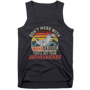 Dont Mess With Mamasaurus Youll Get Jurasskicked Mothers Day Tank Top