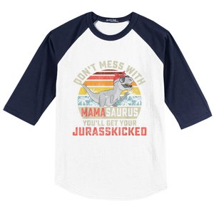 Dont Mess With Mamasaurus Youll Get Jurasskicked Mothers Day Baseball Sleeve Shirt