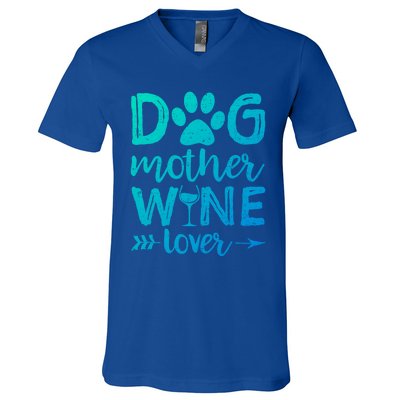 Dog Mother Wine Lover Gift Dog Mom Wine MotherS Day Gift V-Neck T-Shirt