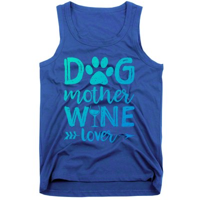 Dog Mother Wine Lover Gift Dog Mom Wine MotherS Day Gift Tank Top