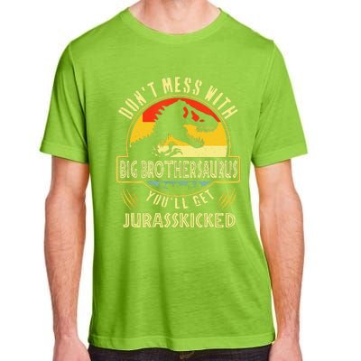 Dont Mess With Big Brothersaurus Youll Get Jurasskicked Adult ChromaSoft Performance T-Shirt