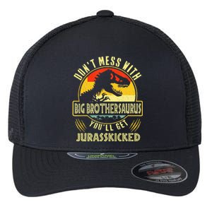 Dont Mess With Big Brothersaurus Youll Get Jurasskicked Flexfit Unipanel Trucker Cap