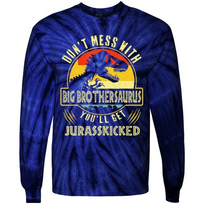 Dont Mess With Big Brothersaurus Youll Get Jurasskicked Tie-Dye Long Sleeve Shirt