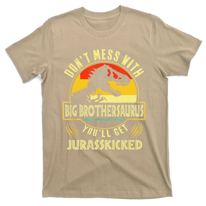 Dont Mess With Big Brothersaurus Youll Get Jurasskicked T-Shirt