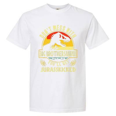 Dont Mess With Big Brothersaurus Youll Get Jurasskicked Garment-Dyed Heavyweight T-Shirt