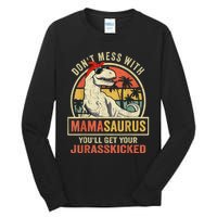 Dont Mess With Mamasaurus Youll Get Jurasskicked Tall Long Sleeve T-Shirt