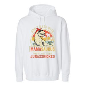 Dont Mess With Mamasaurus Youll Get Jurasskicked Garment-Dyed Fleece Hoodie