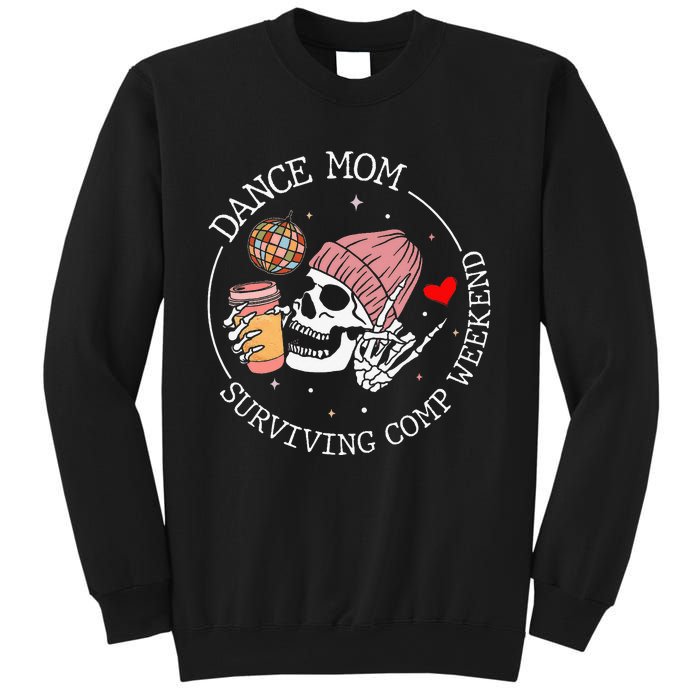 Dance Mom Weekends Coffee Dance Comps Sweatshirt