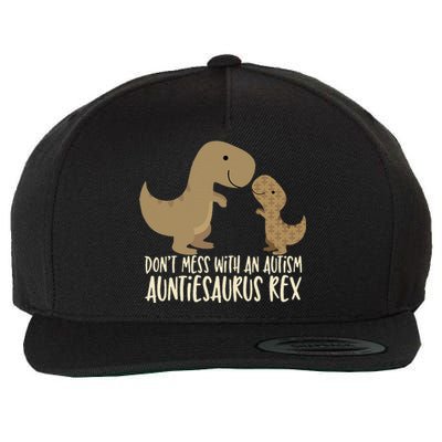 Don't Mess With An Autism Aunt Auntiesaurus Rex Wool Snapback Cap