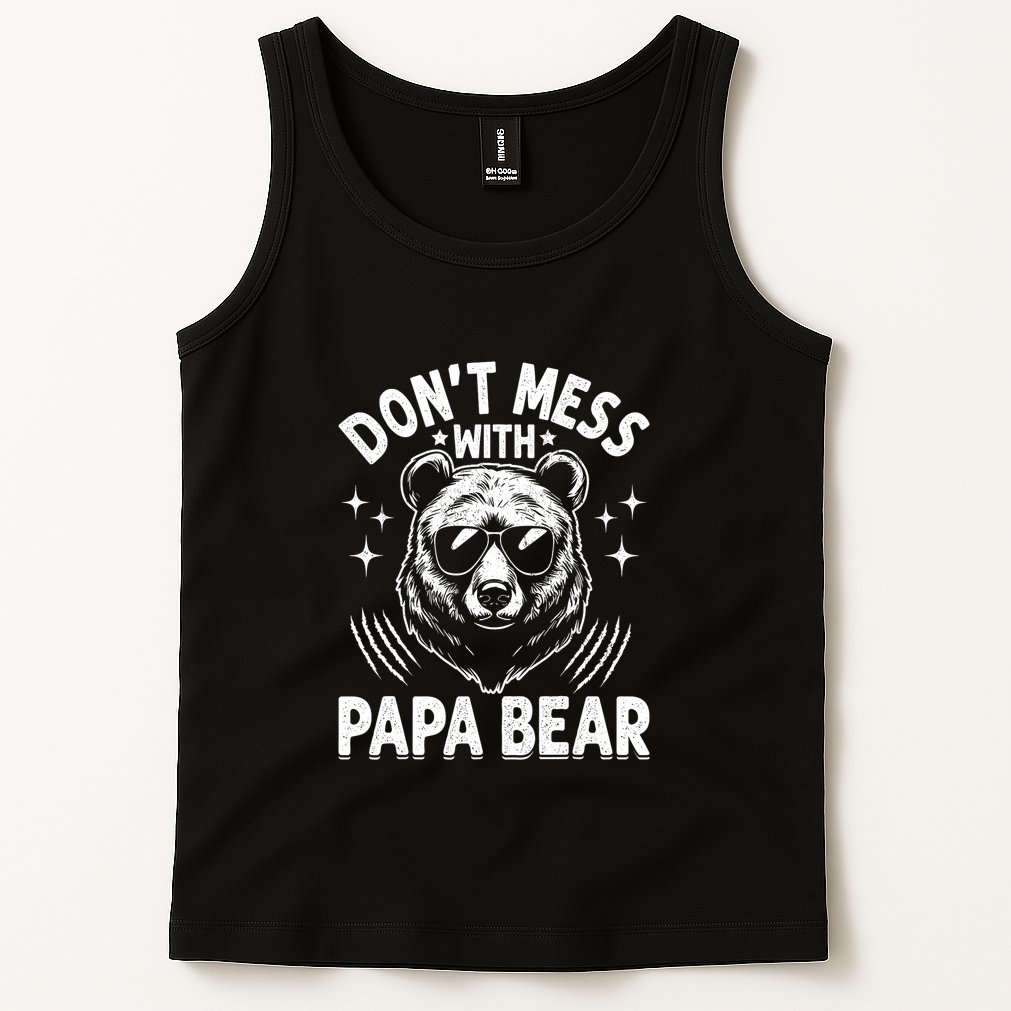 Don't Mess With Papa Bear Tank Top