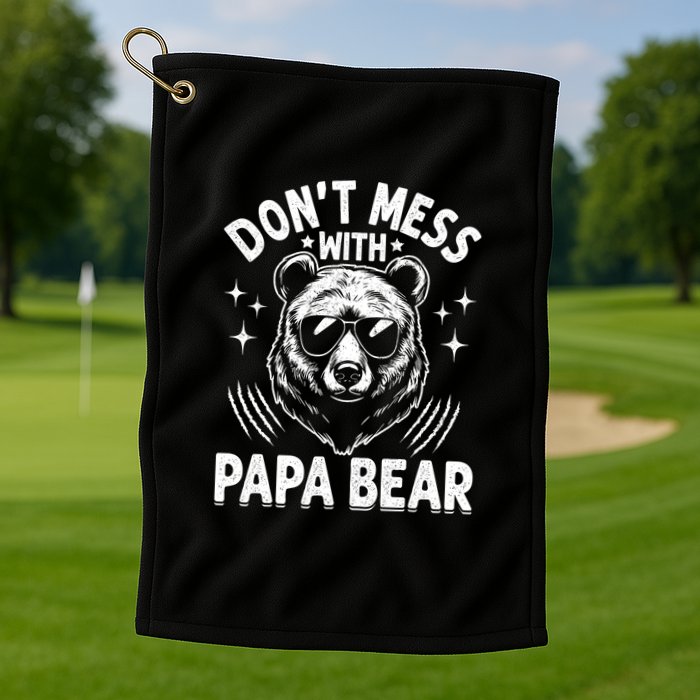 Don't Mess With Papa Bear Golf Towel