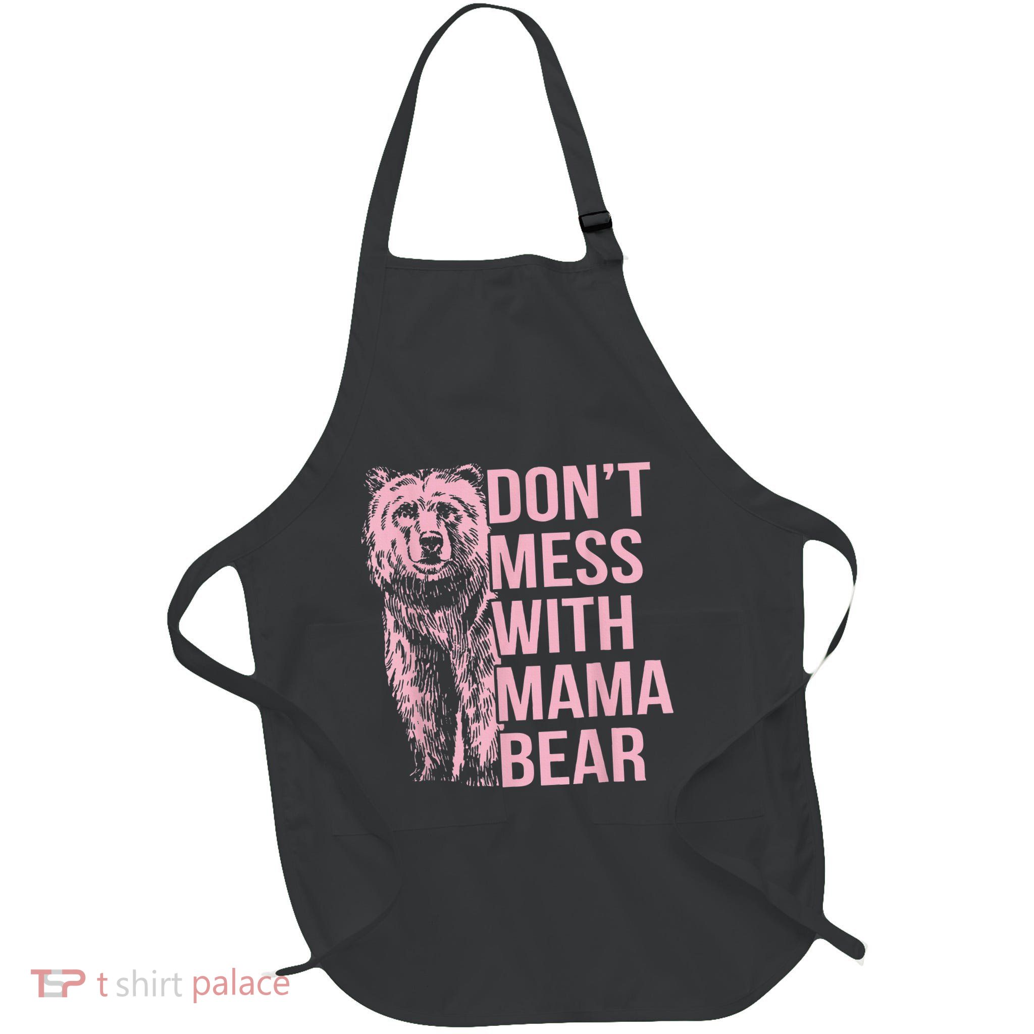 DonT Mess With Mama Bear Full-Length Apron With Pockets