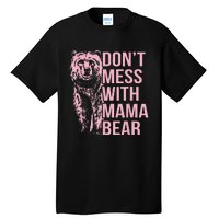 DonT Mess With Mama Bear Tall T-Shirt