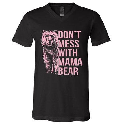 DonT Mess With Mama Bear V-Neck T-Shirt