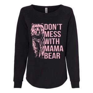 DonT Mess With Mama Bear Womens California Wash Sweatshirt