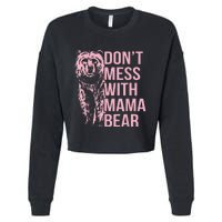 DonT Mess With Mama Bear Cropped Pullover Crew