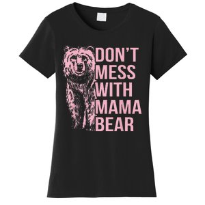 DonT Mess With Mama Bear Women's T-Shirt