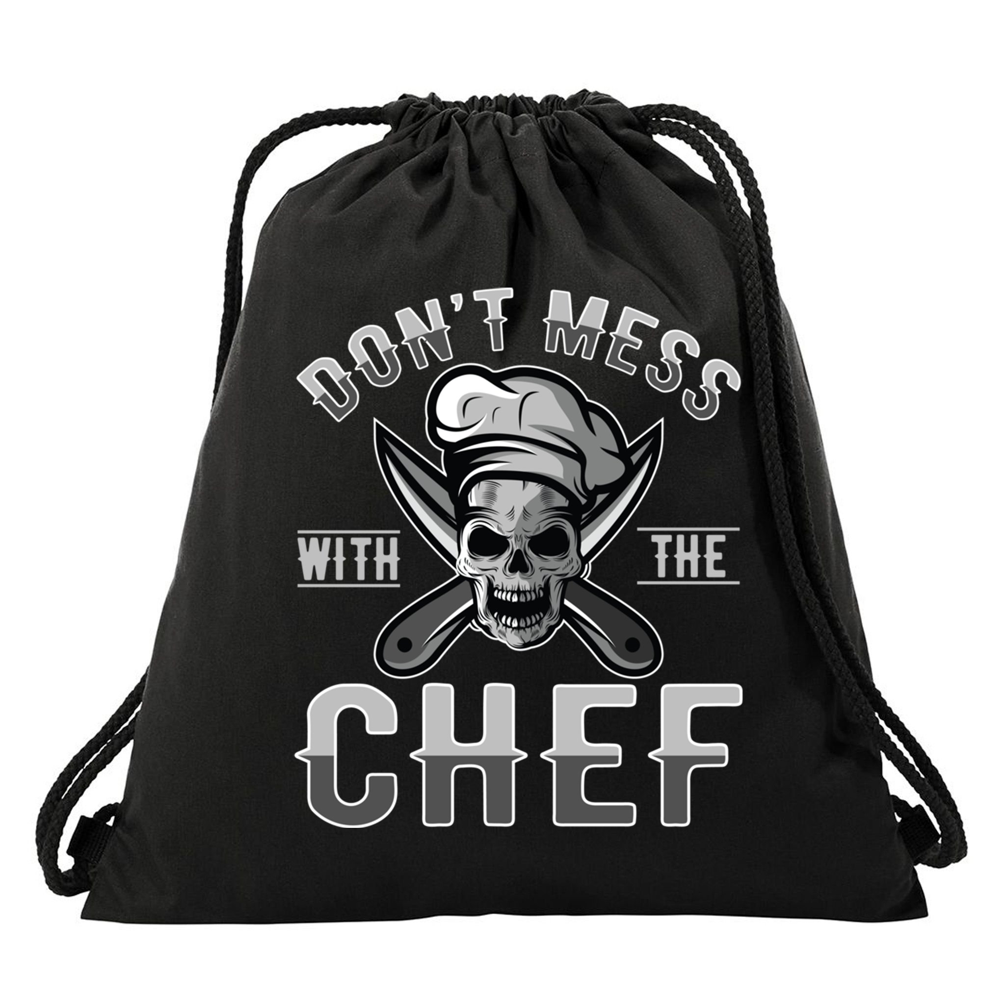 Dont Mess With The Chef Cook Kitchen Commercial Kitchen Funny Gift Drawstring Bag
