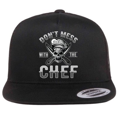 Dont Mess With The Chef Cook Kitchen Commercial Kitchen Funny Gift Flatbill Hat