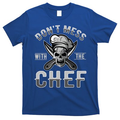 Dont Mess With The Chef Cook Kitchen Commercial Kitchen Funny Gift T-Shirt