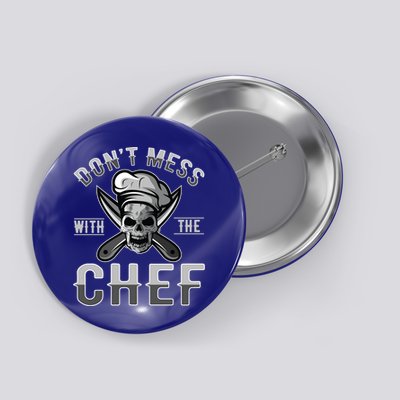 Dont Mess With The Chef Cook Kitchen Commercial Kitchen Funny Gift Button