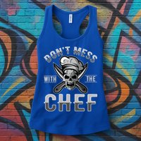 Dont Mess With The Chef Cook Kitchen Commercial Kitchen Funny Gift Womens Tank Top