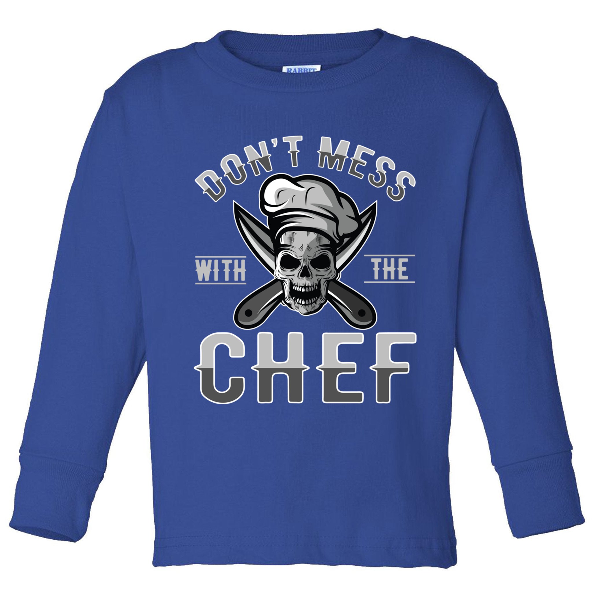 Dont Mess With The Chef Cook Kitchen Commercial Kitchen Funny Gift Toddler Long Sleeve Shirt