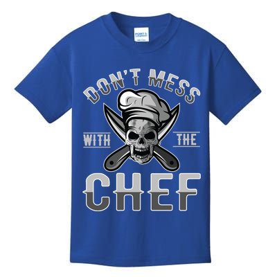Dont Mess With The Chef Cook Kitchen Commercial Kitchen Funny Gift Kids T-Shirt