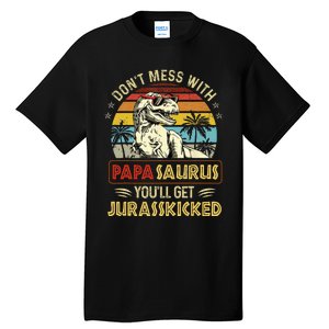 Dont Mess With Papasaurus Youll Get Jurasskicked Tall T-Shirt